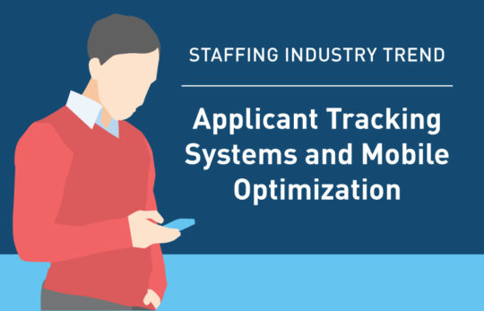 Staffing Industry Trend: Applicant Tracking Systems and Mobile Optimization
