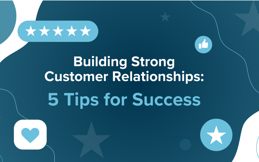 5 tips for customer relationships