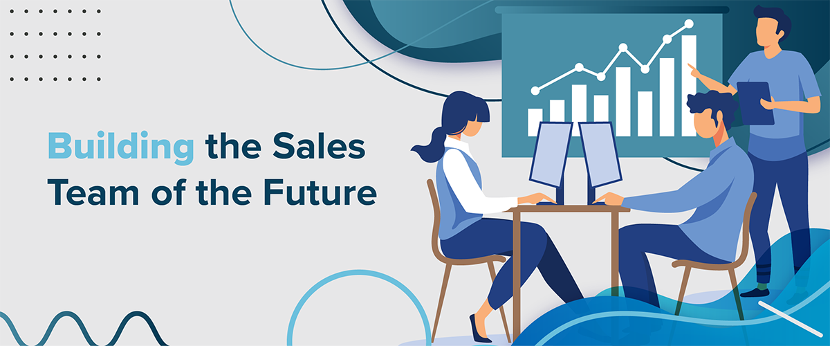 Building the sales team of the future