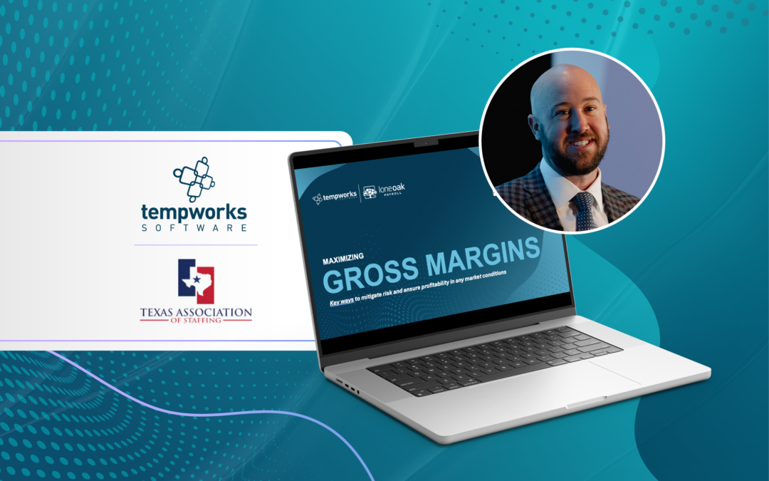 An Expert’s Guide to Maximizing Margins: TempWorks President Brett Cavanagh Joins TAS Talks Webinar Series